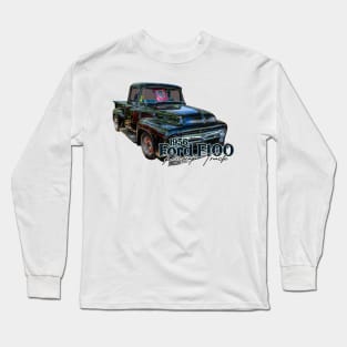 1956 Ford F100 Pickup Truck Long Sleeve T-Shirt